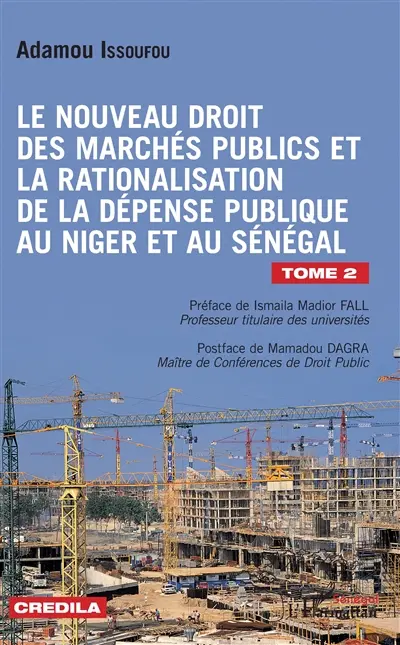 Le nouveau droit des marchés publics et la rationalisation de la dépense publique au Niger et au Sénégal. Vol. 2