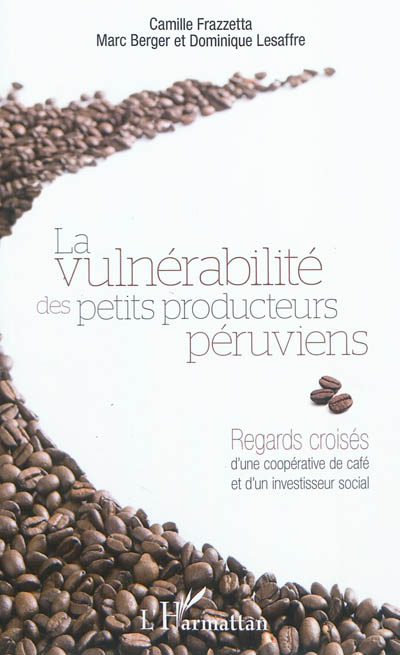 La vulnérabilité des petits producteurs péruviens : regards croisés d'une coopérative de café et d'un investisseur social