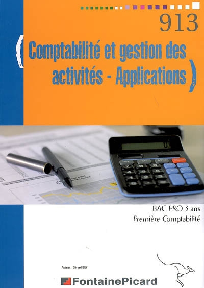 Comptabilité et gestion des activités, applications : bac pro 3 ans, première comptabilité