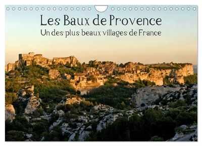Les Baux de Provence Un des plus beaux villages de France (Calendrier mural 2025 DIN A4 vertical), CALVENDO calendrier mensuel : Les Baux de Provence est situé au cœur de la Provence, dans le parc naturel régional des Alpilles.