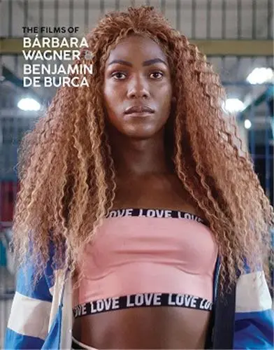 The Films of Bárbara Wagner & Benjamin de Burca