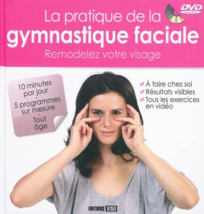 Pratique de la gymnastique faciale : remodelez votre visage