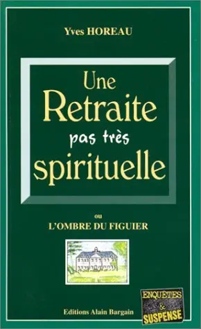 Une retraite pas très spirituelle ou L'ombre du figuier