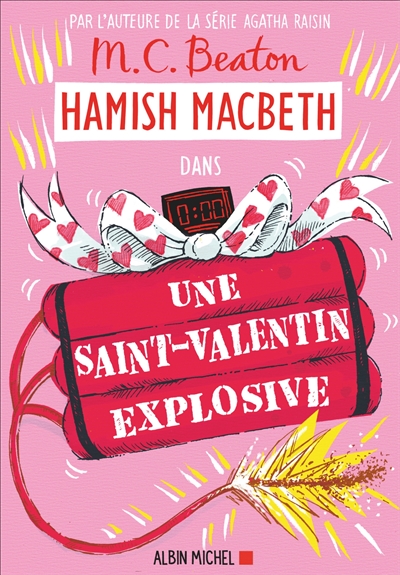 Une Saint-Valentin explosive : Hamish MacBeth. Tome 25 / M.C. Beaton | Beaton, M. C. (1936-2019). Auteur