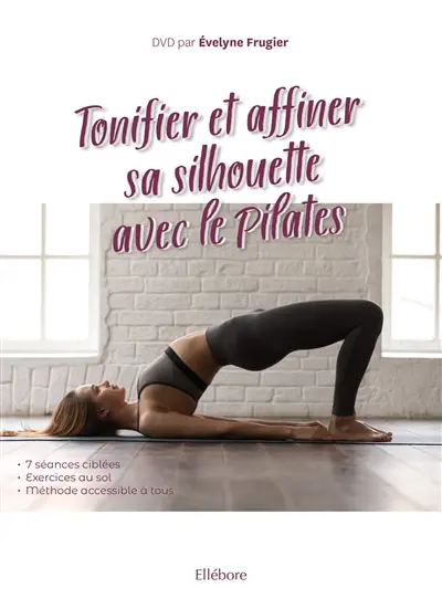 Tonifier et affiner sa silhouette avec le Pilates