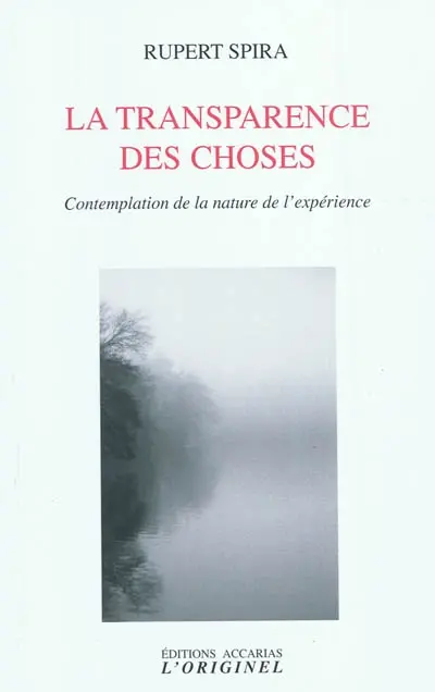 La transparence des choses : contemplation de la nature de l'expérience