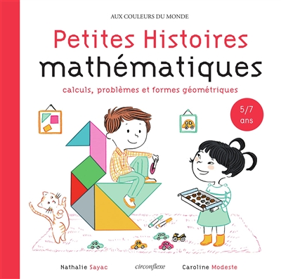 Petites histoires mathématiques. Calculs, problèmes et formes géométriques