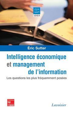 Management de l'information et intelligence économique : les 100 questions les plus fréquemment posées