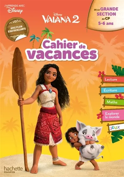 Vaiana 2 : cahier de vacances : de la grande section au CP, 5-6 ans