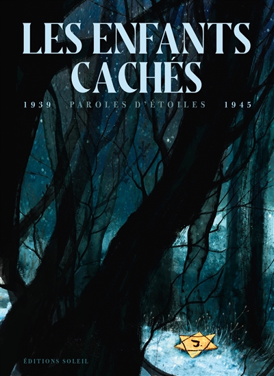 Les enfants cachés : paroles d'étoiles : 1939-1945