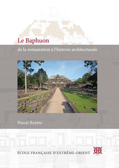 Le Baphuon : de la restauration à l'histoire architecturale