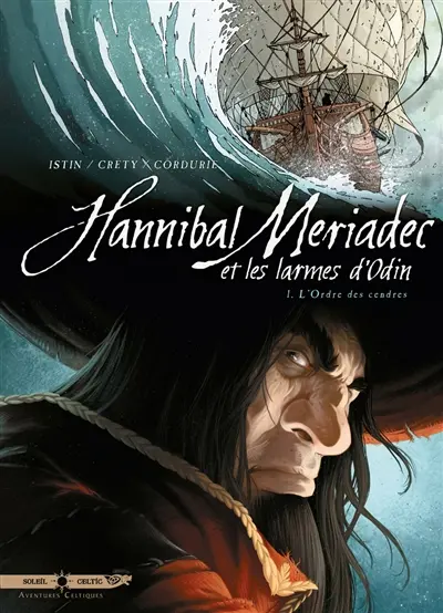 Hannibal Meriadec et les larmes d'Odin. Vol. 1. L'ordre des cendres