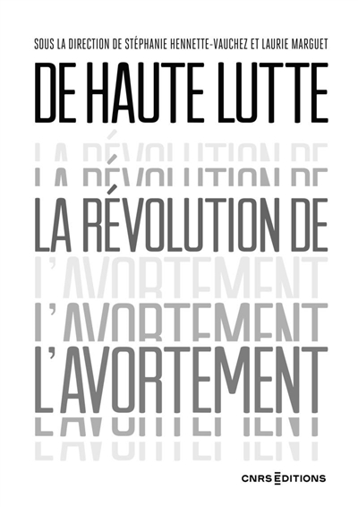 De haute lutte : la révolution de l'avortement