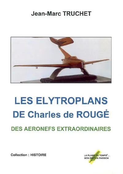 Les élytroplans de Charles de Rougé : des aéronefs extraordinaires
