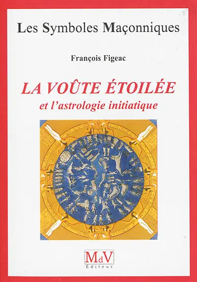 La voûte étoilée et l'astrologie initiatique