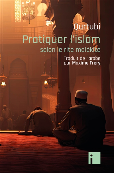 Pratiquer l'islam : selon le rite malékite