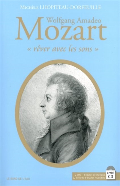 Wolfgang Amadeo Mozart : rêver avec les sons