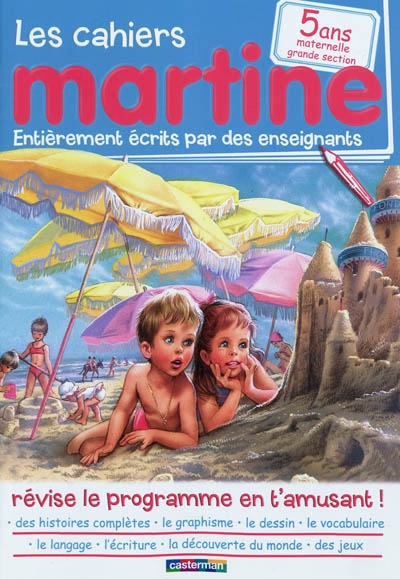Les cahiers Martine : révise le programme en t'amusant !. Vol. 3. 5 ans, maternelle grande section