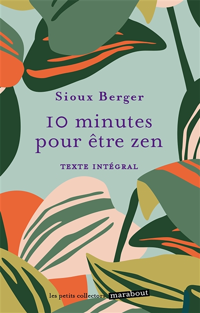 10 minutes pour être zen : texte intégral