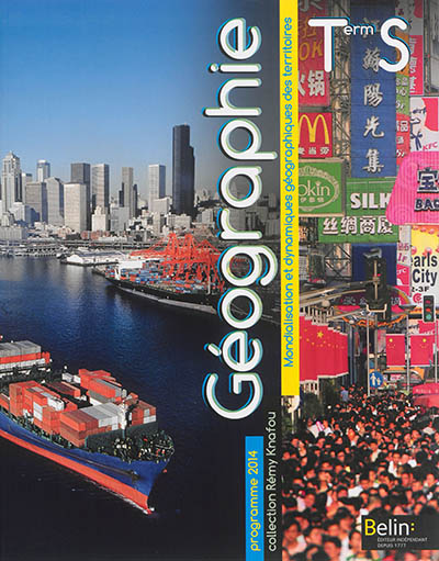 Géographie terminale S : mondialisation et dynamiques géographiques des territoires : programme 2014, grand format