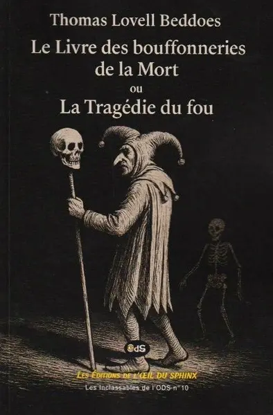 Le livre des bouffonneries de la mort ou La tragédie du fou