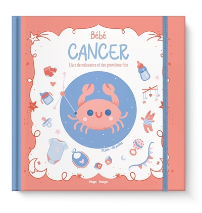 Bébé Cancer : livre de naissance et des premières fois