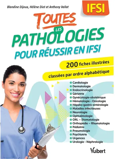 Toutes les pathologies pour réussir en IFSI : 200 fiches illustrées classées par ordre alphabétique