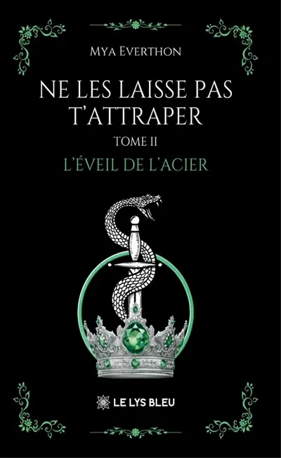 Ne les laisse pas t'attraper : Tome II : L'éveil de l'acier