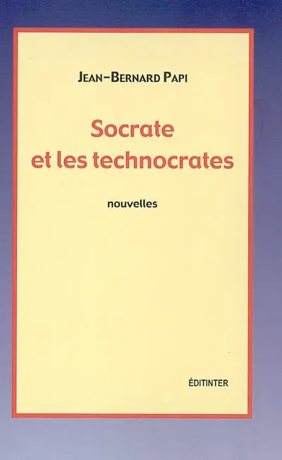 Socrate et les technocrates : nouvelles noires, idées noires