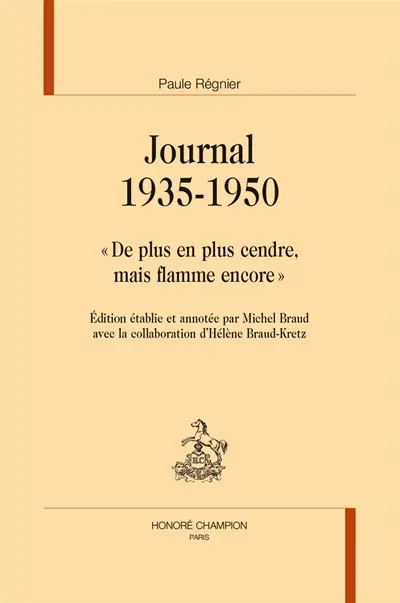 Journal 1935-1950 : "de plus en plus cendre, mais flamme encore"