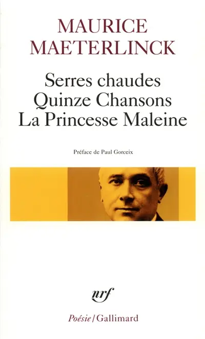 Serres chaudes. Quinze chansons. La Princesse Maleine