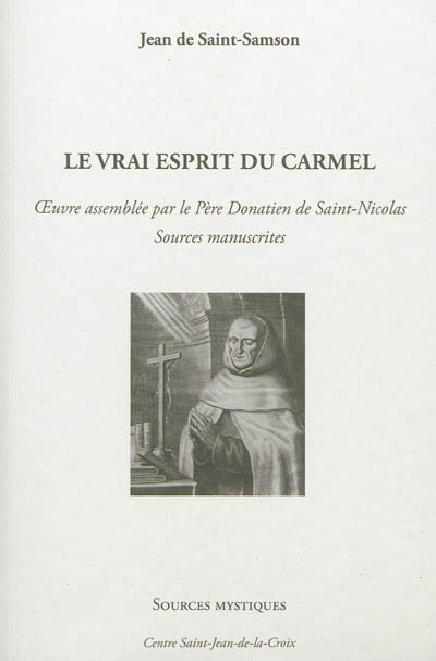 Le vrai esprit du carmel : oeuvre assemblée par le père Donatien de Saint-Nicolas : sources manuscrites