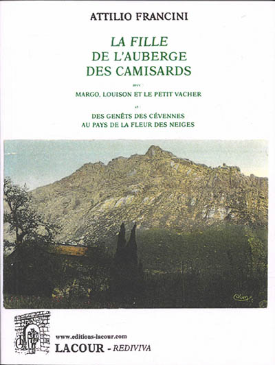 La fille de l'auberge des camisards. Margo, Louison et le petit vacher. Des genêts des Cévennes au pays de la fleur des neiges