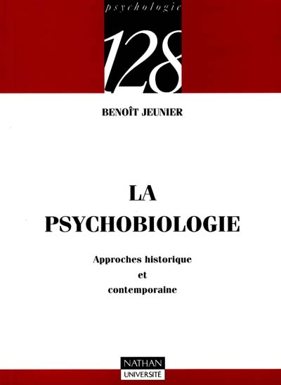 La psychobiologie : approches historique et contemporaine