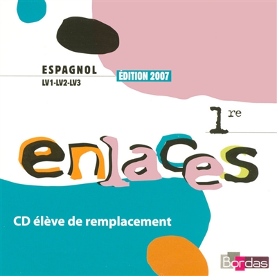 Enlaces, espagnol 1re : CD audio : élève de remplacement