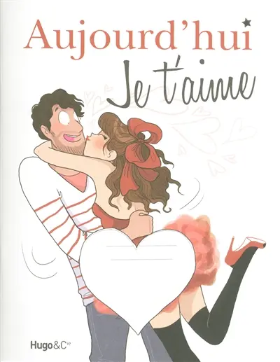 Aujourd'hui je t'aime