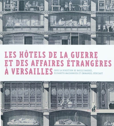 Les hôtels de la guerre et des affaires étrangères à Versailles : deux ministères et une bibliothèque municipale du XVIIIe au XXIe siècle