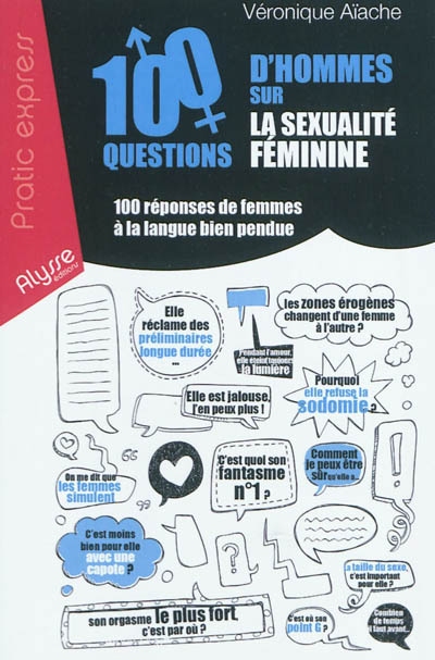 100 questions d'hommes sur la sexualité féminine : 100 réponses de femmes à la langue bien pendue