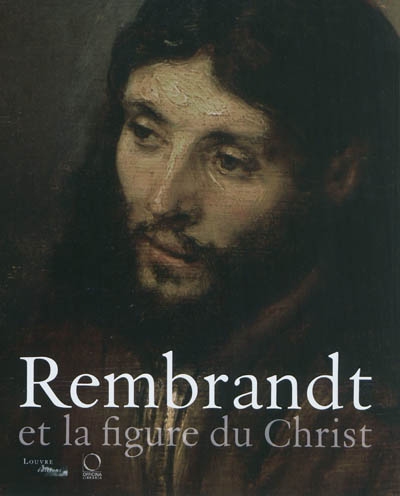 Rembrandt et la figure du Christ