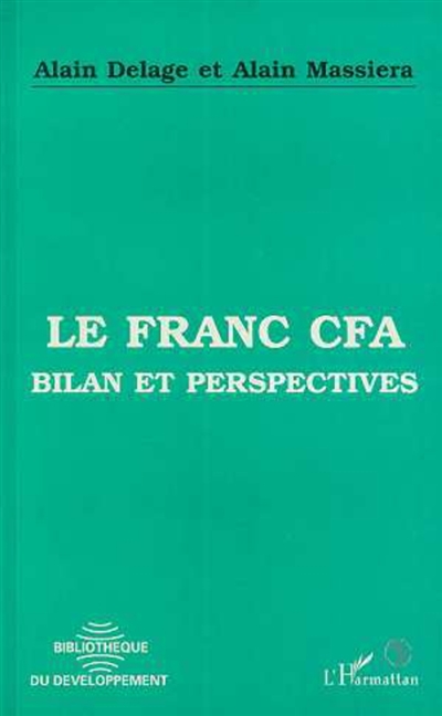 Le Franc CFA : bilan et perspectives