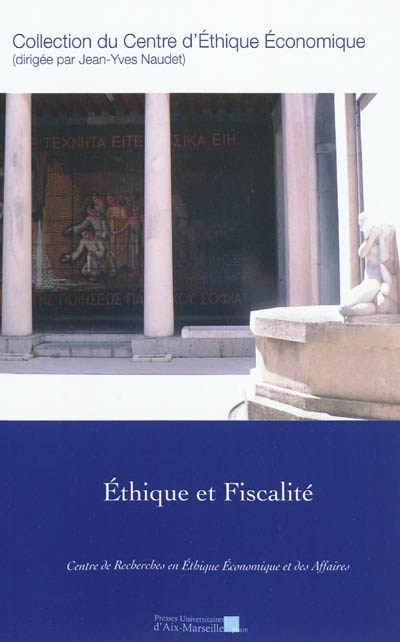 Ethique et fiscalité : actes du dix-septième Colloque d'éthique économique, Aix-en-Provence, 24 et 25 juin 2010