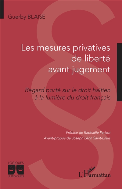 Les mesures privatives de liberté avant jugement : regard porté sur le droit haïtien à la lumière du droit français