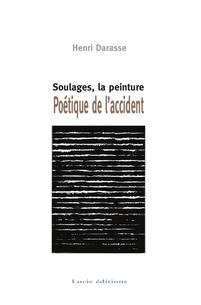 Poétique de l'accident : Soulages, la peinture