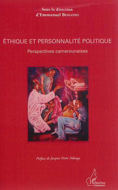 Ethique et personnalité politique : perspectives camerounaises