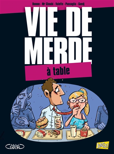 Vie de merde. Vol. 14. A table