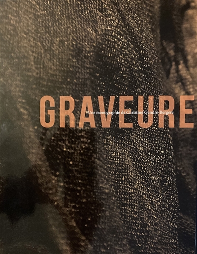 GRAVEURE : Une monographie...