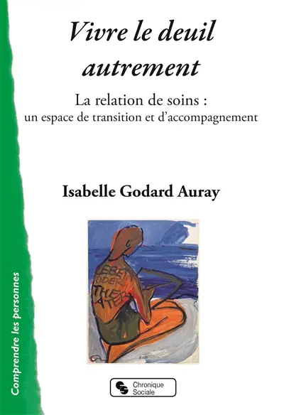 Vivre le deuil autrement : la relation de soins : un espace de transition et d'accompagnement