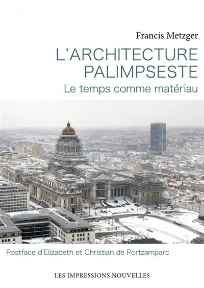 L'architecture palimpseste : le temps comme matériau