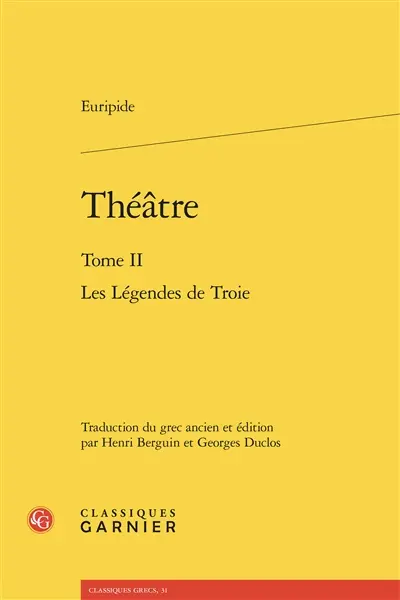 Théâtre. Vol. 2. Les légendes de Troie