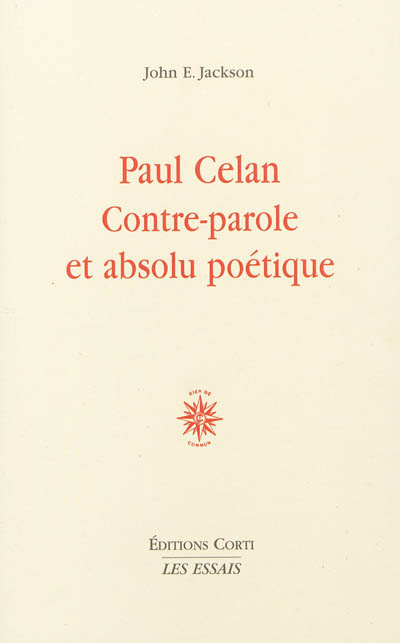 Paul Celan : contre-parole et absolu poétique
